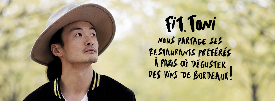 Fit.Toni nous partage ses restaurants parisiens préférés où déguster des vins de Bordeaux !